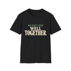 We Get Lost Well Together. T-Shirt
