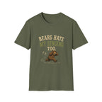 Bears Hate My Singing Too. T‑Shirt