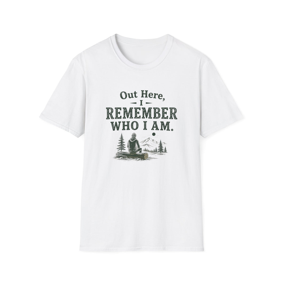 Out Here, I Remember Who I Am. T‑Shirt