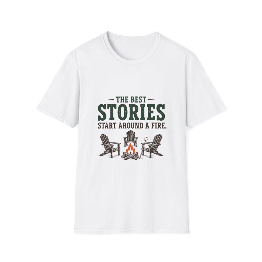 The Best Stories Start Around A Fire. T-Shirt