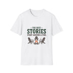 The Best Stories Start Around A Fire. T-Shirt
