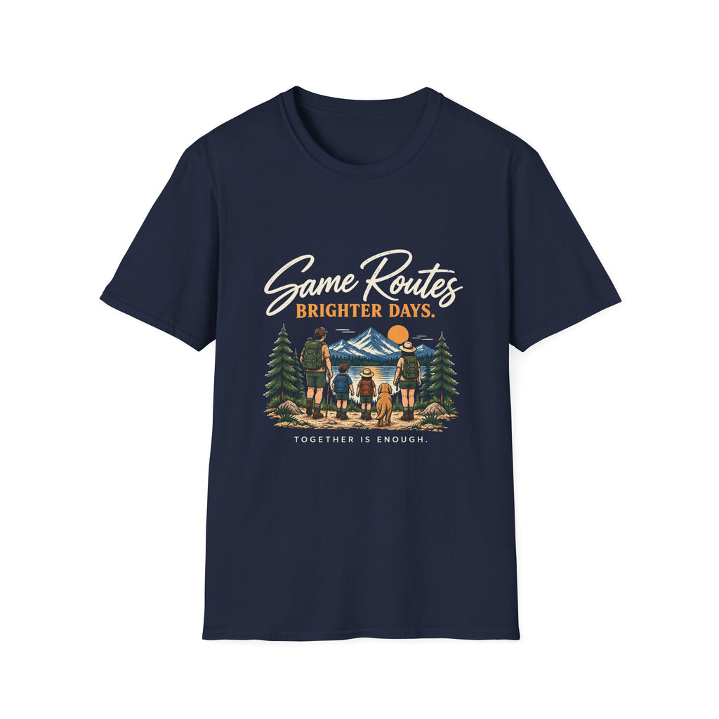 Same Routes Brighter Days. Together Is Enough. T-Shirt