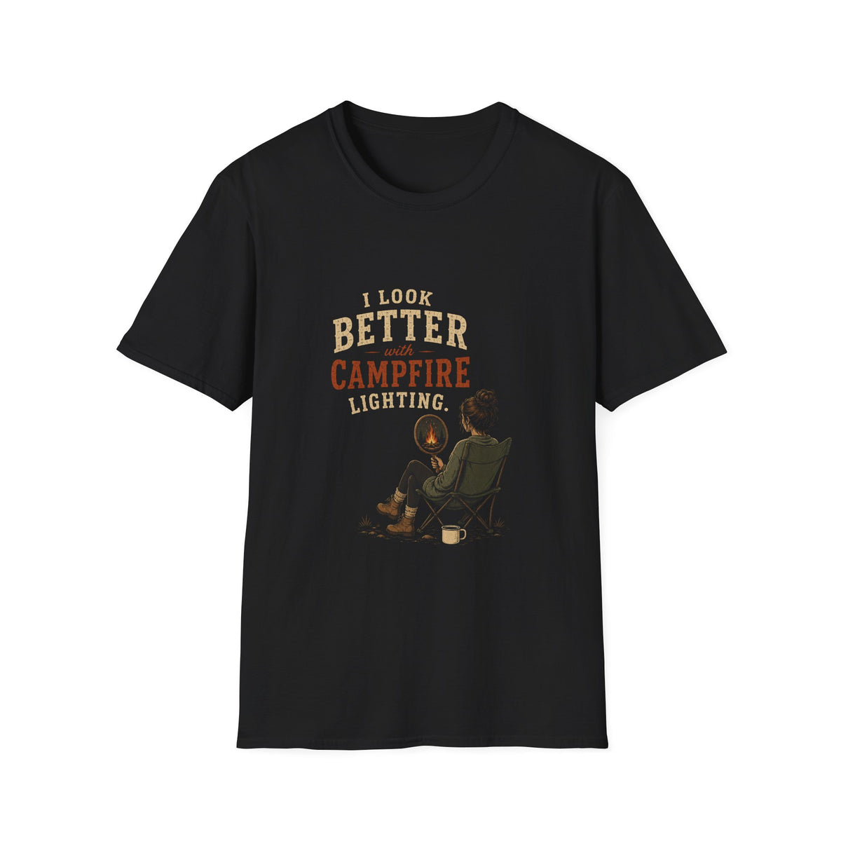 I Look Better With Campfire Lighting. T‑Shirt