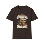 We Brought Ingredients. Not Experience. T-Shirts