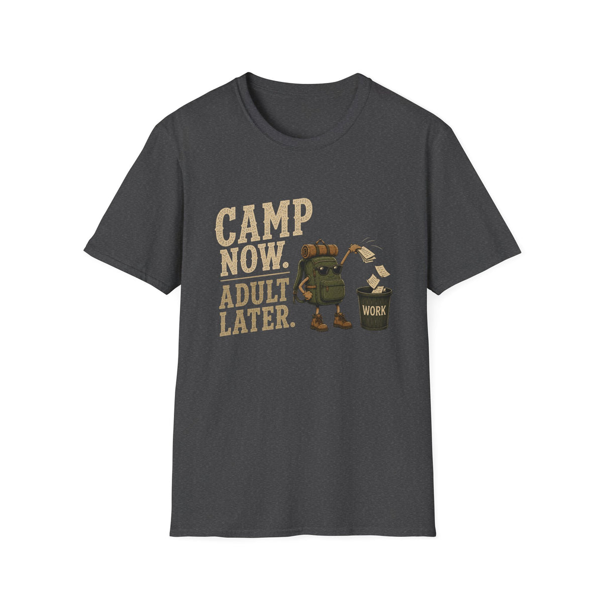 Camp Now. Adult Later. T‑Shirt