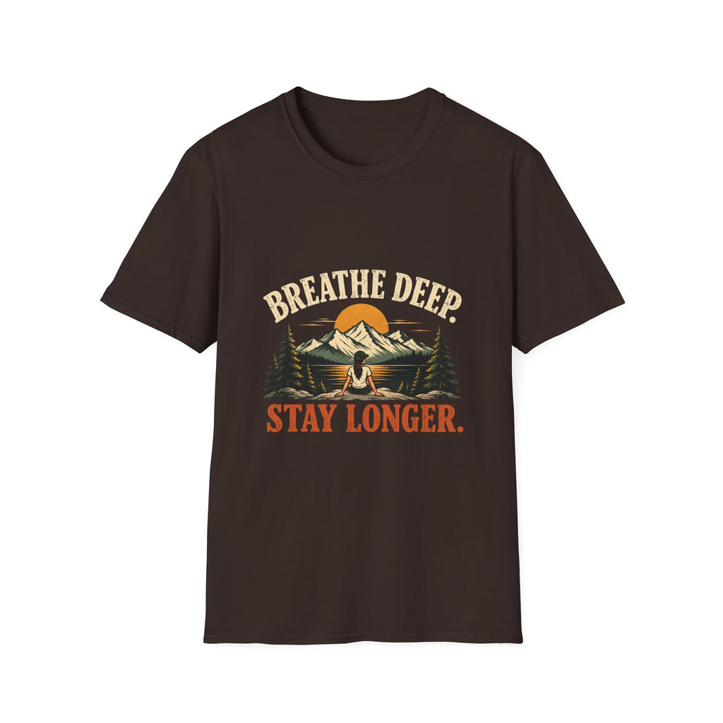Breathe Deep. Stay Longer. T-shirt