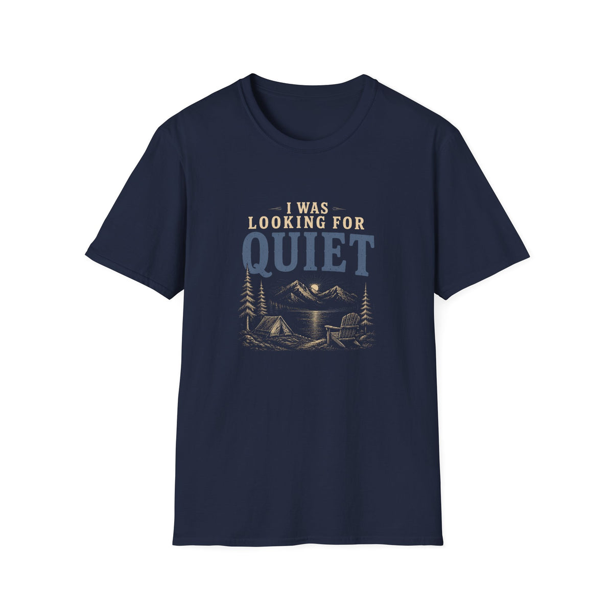 I Was Looking For Quiet. T‑Shirt