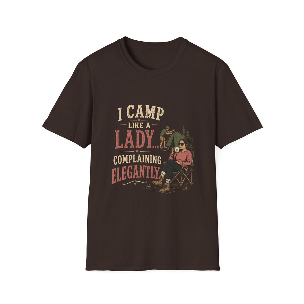 I Camp Like A Lady...Complaining Elegantly. T‑Shirt