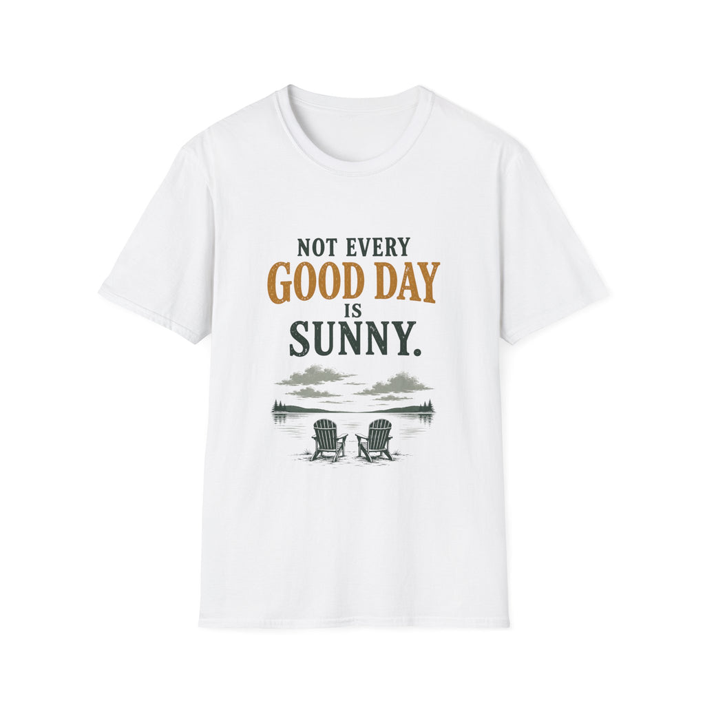 Not Every Good Day Is Sunny. T‑Shirt