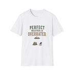 Perfect Weather Is Overrated. T‑Shirt