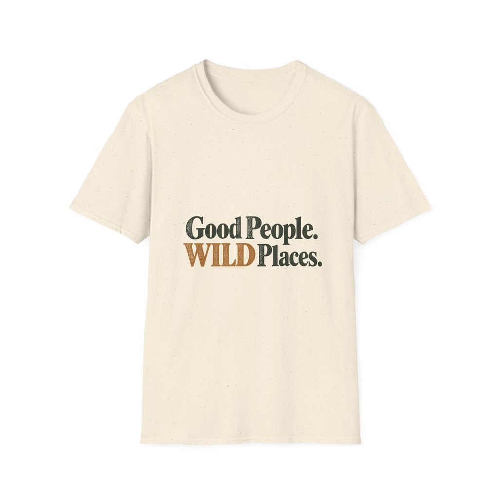 Good People. Wild Places. T-Shirt