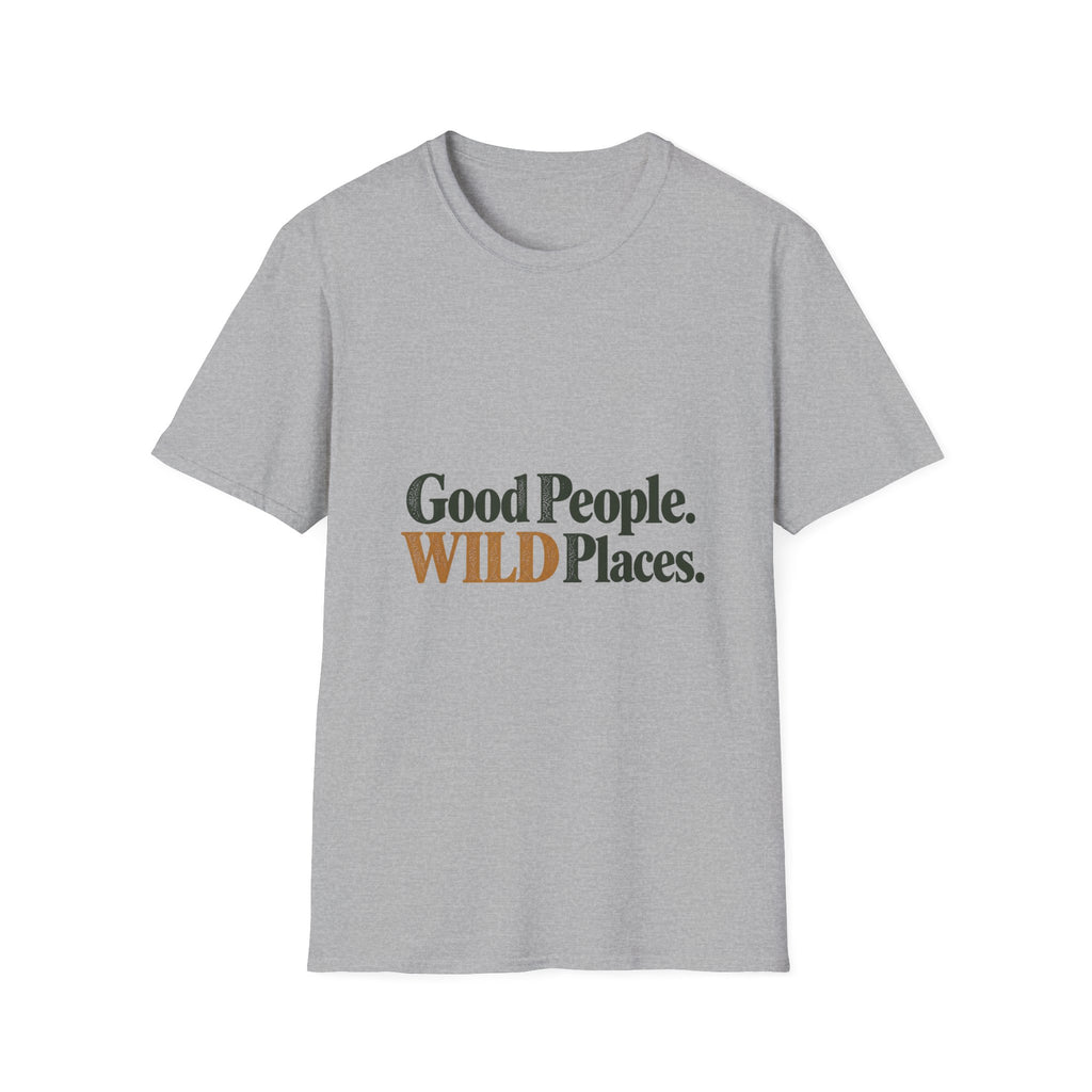 Good People. Wild Places. T-Shirt