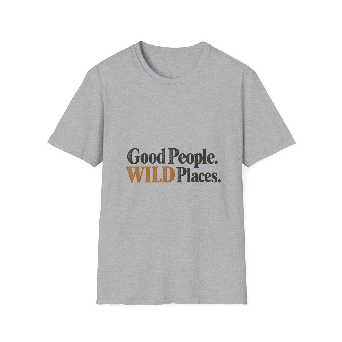 Good People. Wild Places. T-Shirt