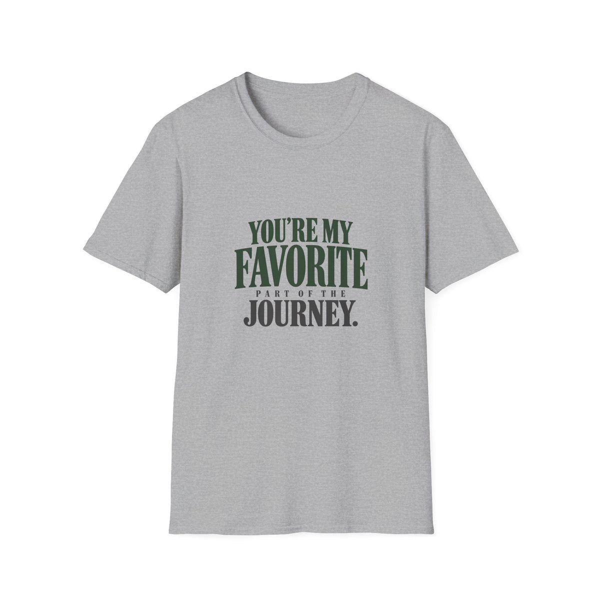 You're My Favorite Part Of The Journey. T-shirt