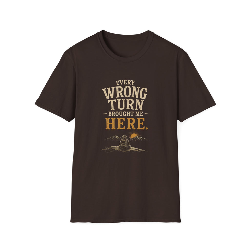 Every Wrong Turn Brought Me Here. T‑Shirt