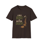 I Only Hike to Better Snacks. T‑Shirt