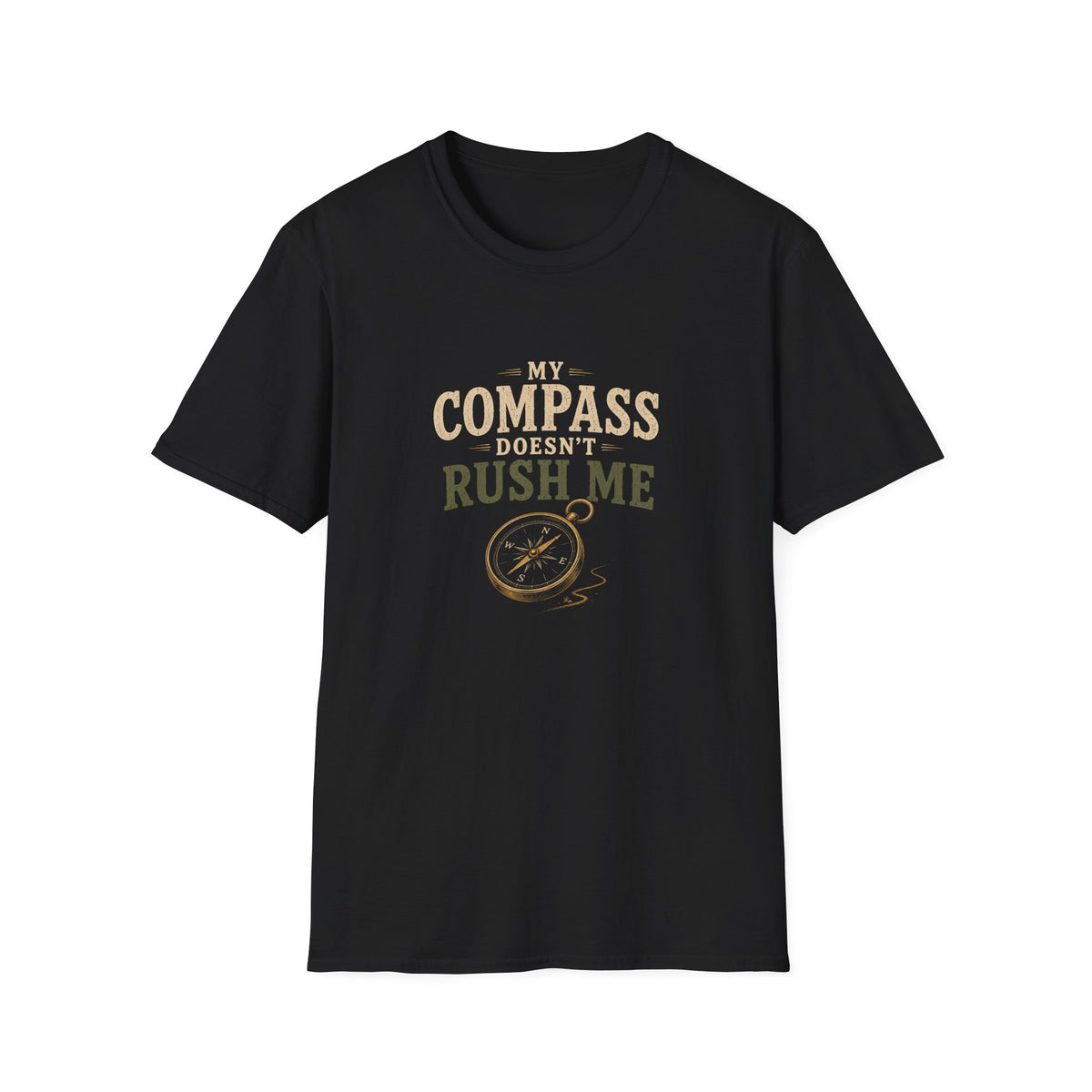 My Compass Doesn't Rush Me. T‑Shirt