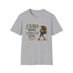 Camp More. Complain Less...Maybe. T‑Shirt