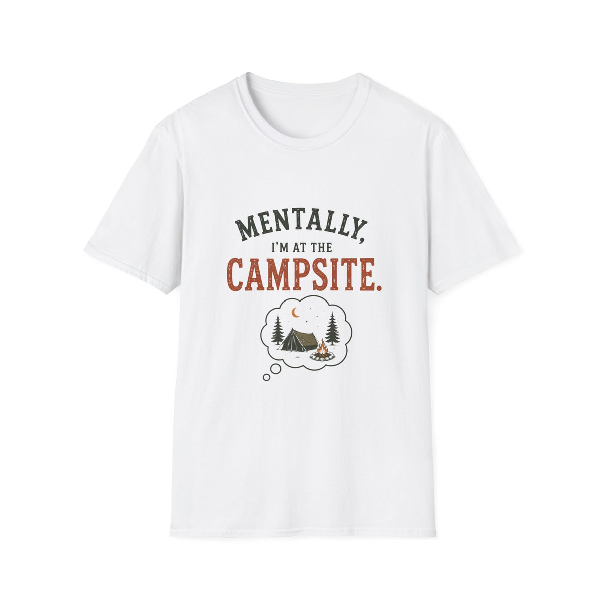 Mentally, I'm at the Campsite. T‑Shirt