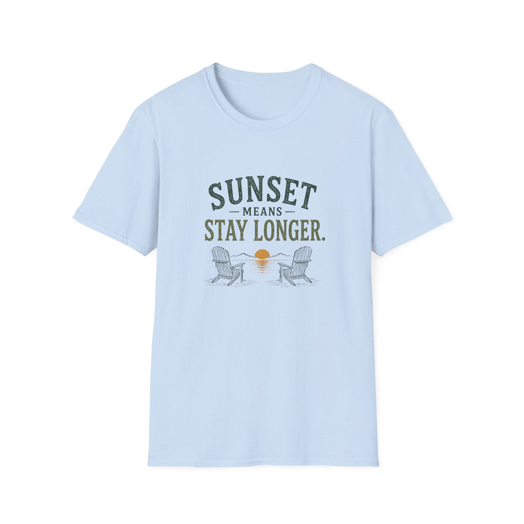 Sunset Means Stay Longer. T‑Shirt