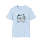 Sunset Means Stay Longer. T‑Shirt