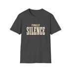 Finally Silence T-Shirt