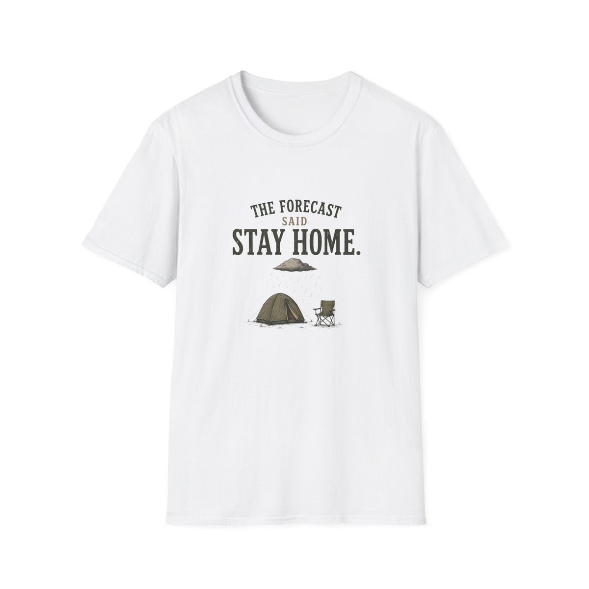 The Forecast Said Stay Home. T‑Shirt
