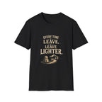 Every Time I Leave, I Leave Lighter. T‑Shirt