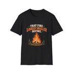 That Fire Looked Smaller Before. T-shirt