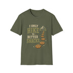 I Only Hike to Better Snacks. T‑Shirt