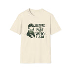 Nature Is Part Of Who I Am T-Shirt