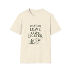 Every Time I Leave, I Leave Lighter. T‑Shirt