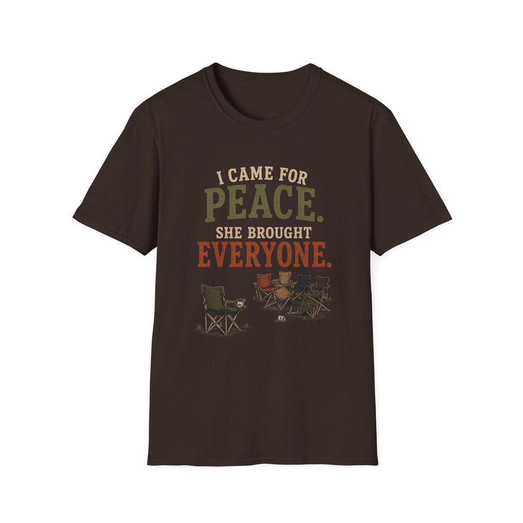 I Came for Peace. She Brought Everyone. T‑Shirt