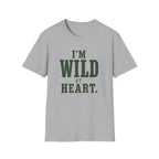 I'm Wild at Heart. T‑Shirt