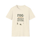 Fog: Nature's Privacy Setting. T‑Shirt