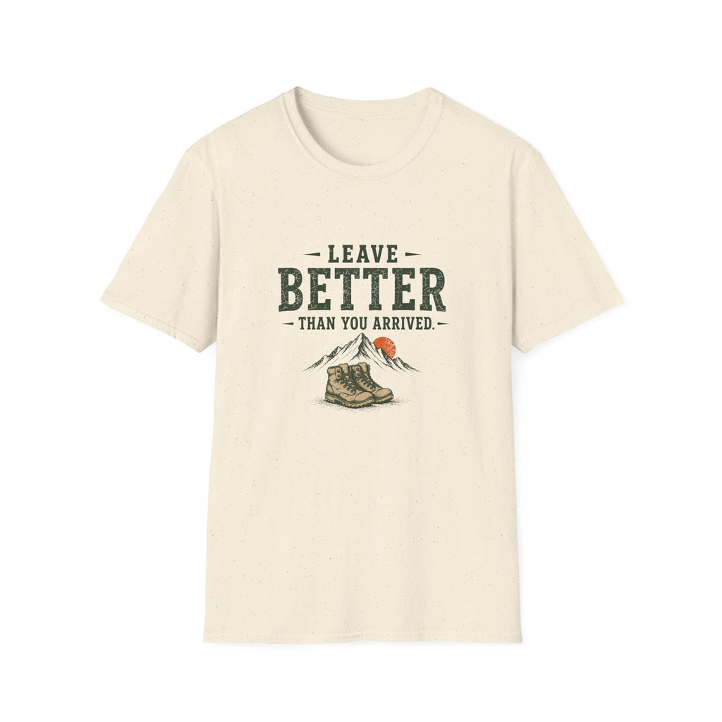 Leave Better Than You Arrived. T‑Shirt