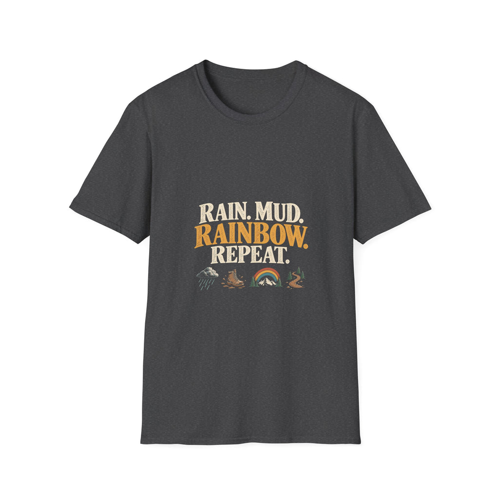 Rain. Mud. Rainbow. Repeat. T-Shirt