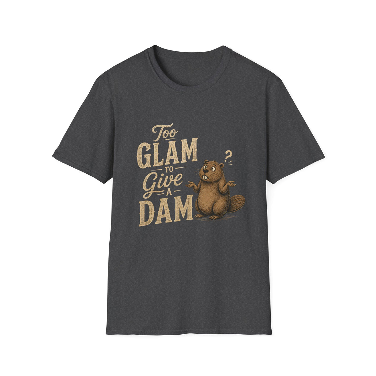 Too Glam to Give a Dam T‑Shirt