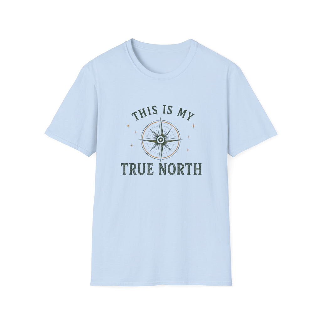 This Is My True North. T‑Shirt