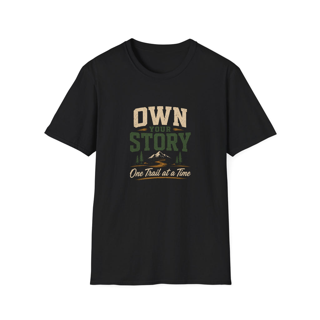 Own Your Story. One Trail At A Time. T-Shirt