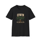 Own Your Story. One Trail At A Time. T-Shirt