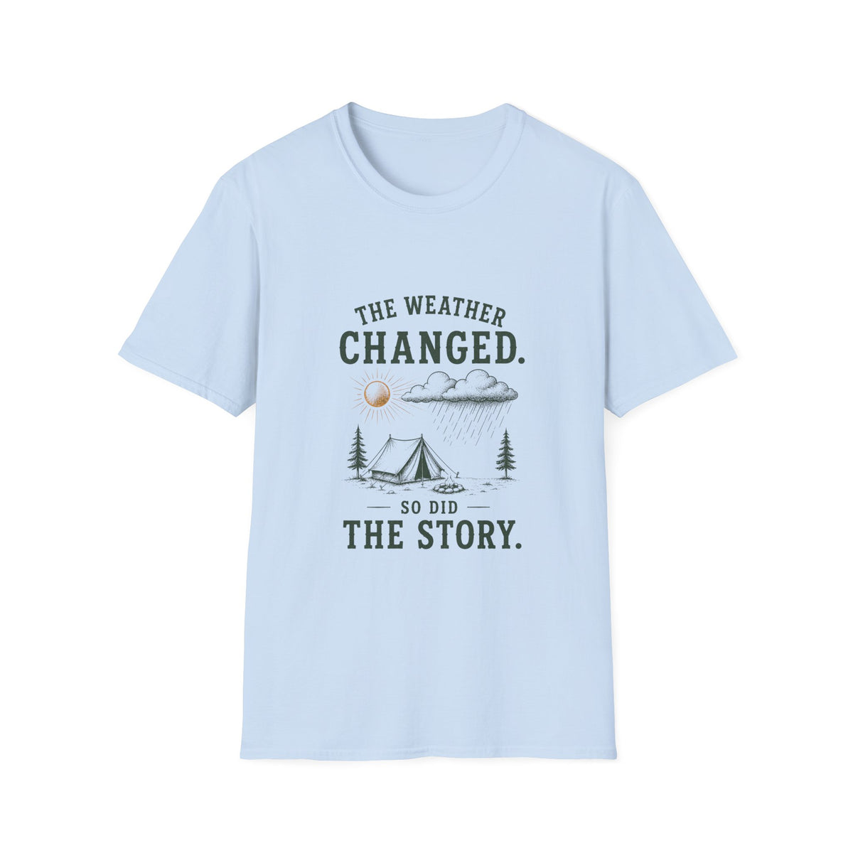 The Weather Changed. So Did The Story. T‑Shirt