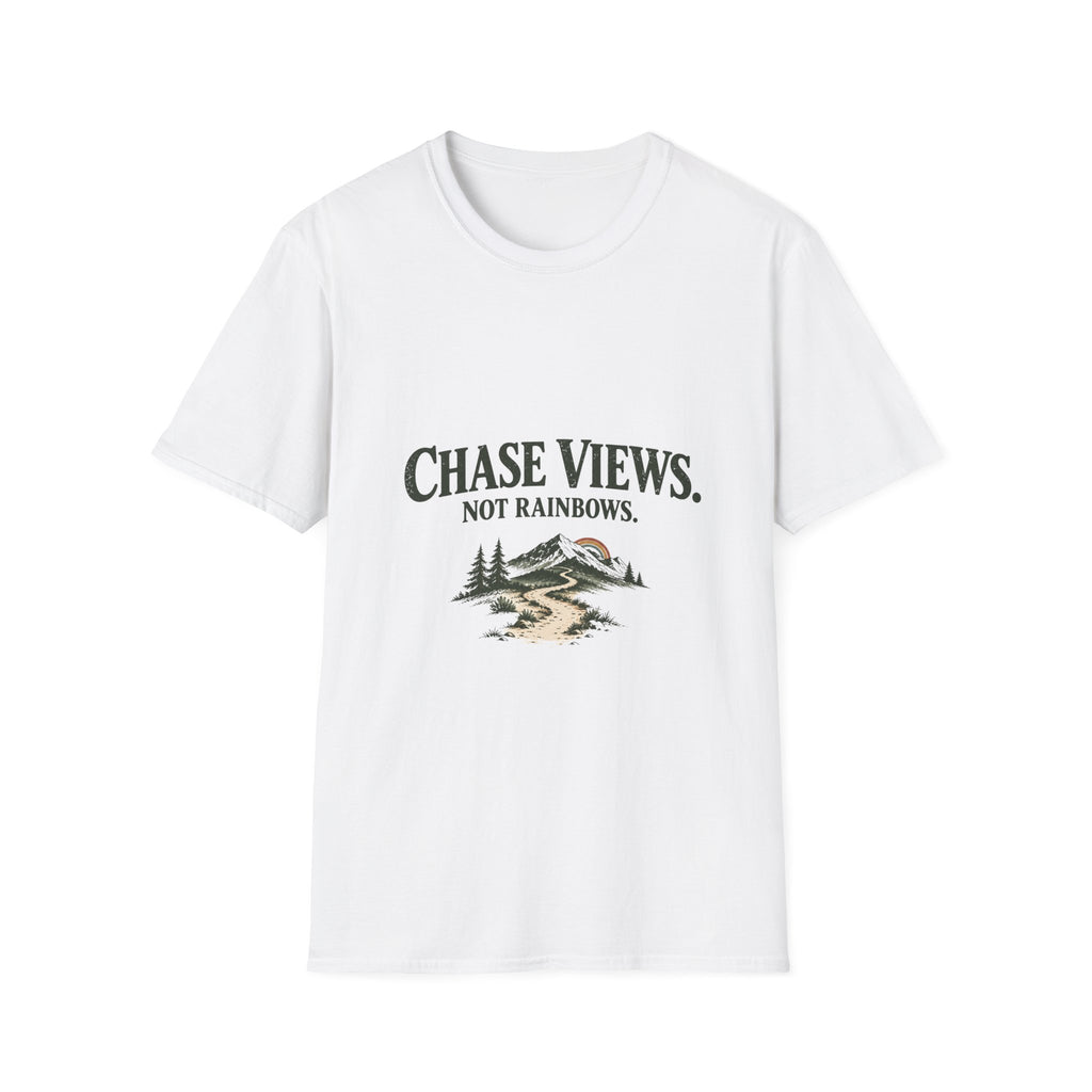 Chase Views. Not Rainbows. T‑Shirt