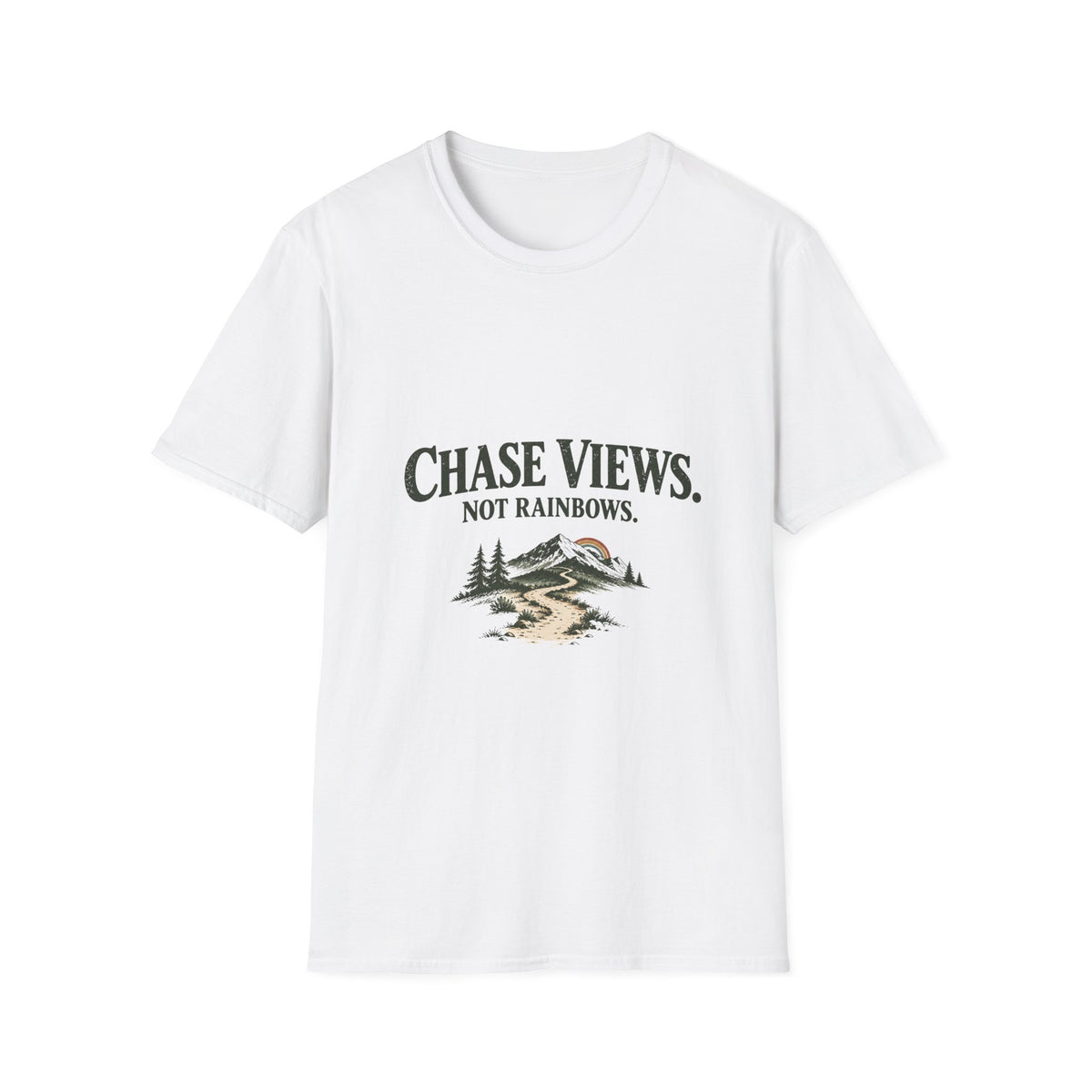 Chase Views. Not Rainbows. T‑Shirt