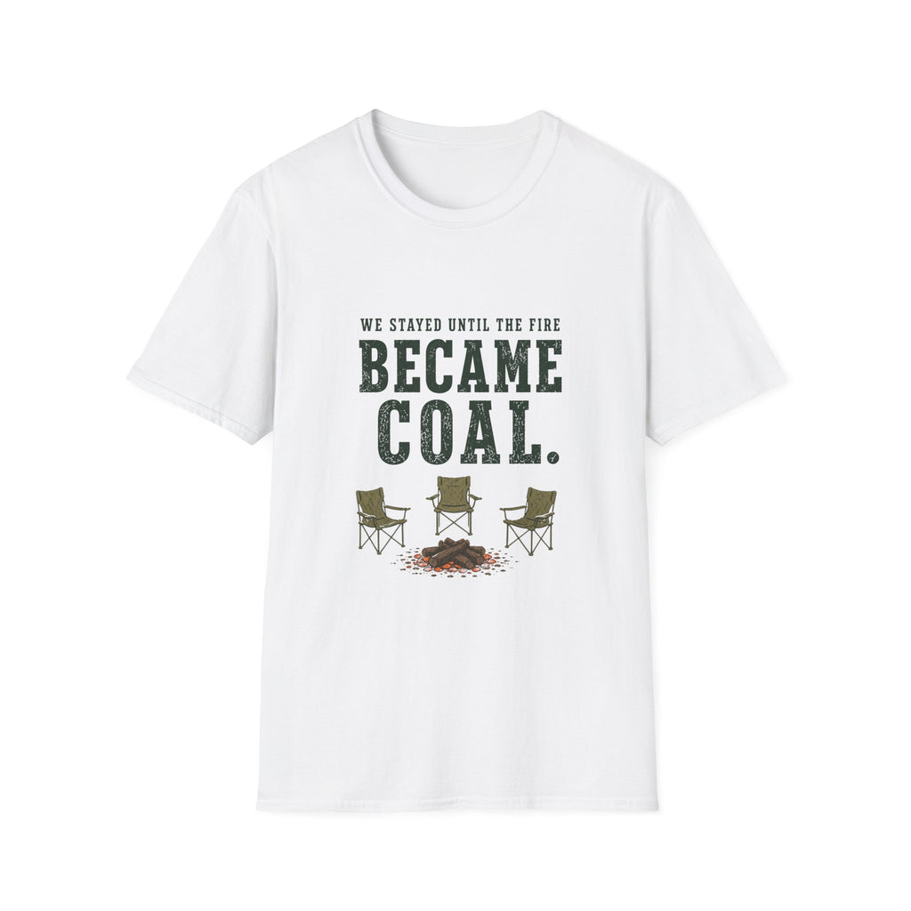 We Stayed Until The Fire Became Coal T-Shirt