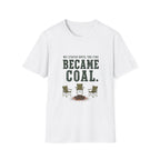 We Stayed Until The Fire Became Coal T-Shirt