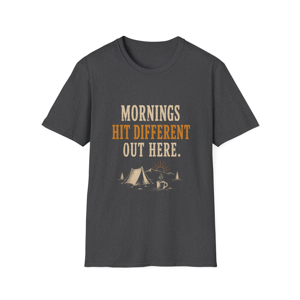Morning Hit Different Out Here. T‑Shirt
