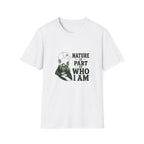 Nature Is Part Of Who I Am T-Shirt