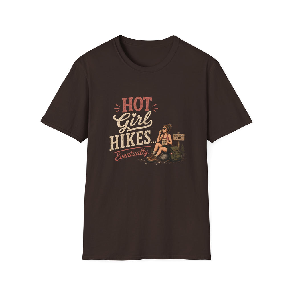 Hot Girl Hikes...Eventually. T‑Shirt