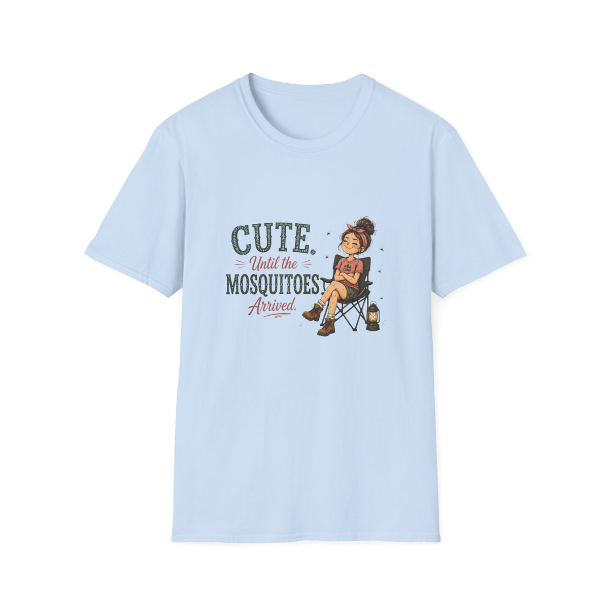 Cute. Until The Mosquitoes Arrived. T‑Shirt
